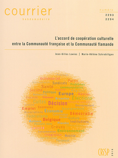 Courrier hebdomadaire, n° 2293-2294. L'accord de coopération culturelle entre la Communauté française et la Communauté flamande