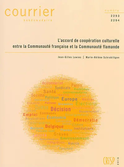 Courrier hebdomadaire, n° 2293-2294. L'accord de coopération culturelle entre la Communauté française et la Communauté flamande