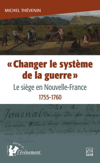 «Changer le système de la guerre» : siège en Nouvelle-France, 1755-1760