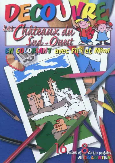 Découvre les châteaux du Sud-Ouest : en coloriant avec Fifi et Mimi