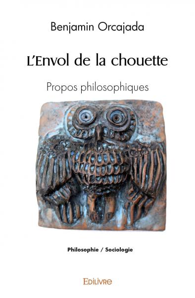 L'envol de la chouette : Propos philosophiques