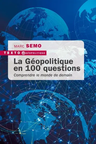 La géopolitique en 100 questions : comprendre le monde de demain La géopolitique en 100 questions : comprendre le monde de demain