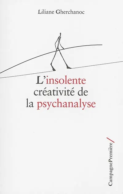 L'insolente créativité de la psychanalyse