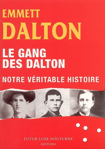 Le gang des Dalton : notre véritable histoire