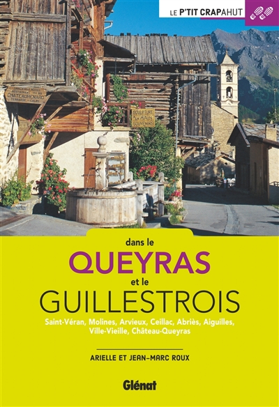 Dans le Queyras et le Guillestrois : Saint-Véran, Molines, Arvieux, Ceillac, Abriès, Aiguilles, Ville-Vieille, Château-Queyras, Vars...