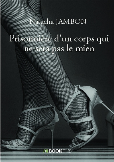 Prisonnière d'un corps qui...