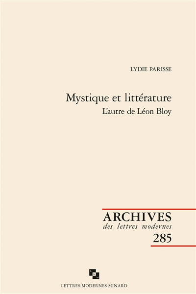 Mystique et littérature : l'autre de Léon Bloy