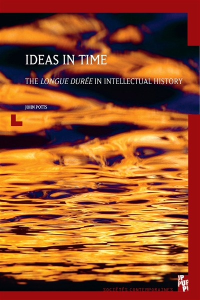 Ideas in time : the longue durée in intellectual history