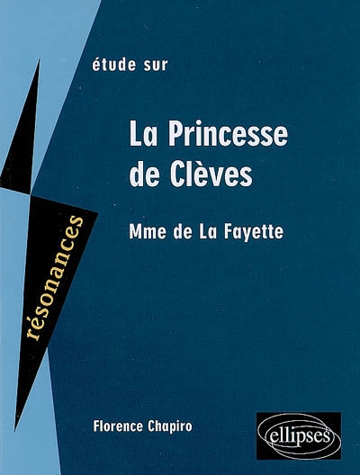 Etude sur Mme de La Fayette, La princesse de Clèves