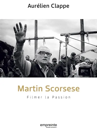 Martin Scorsese : filmer la Passion