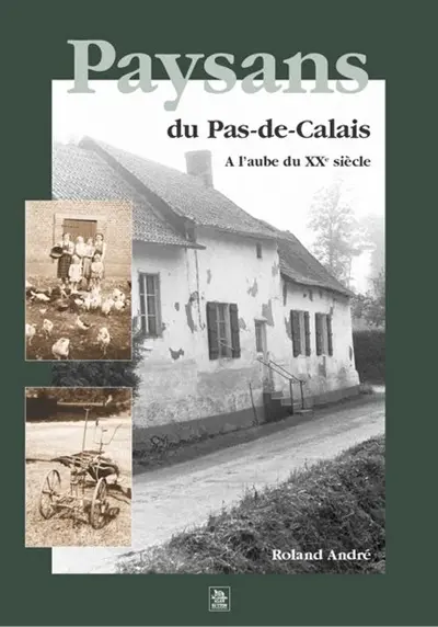 Paysans du Pas-de-Calais : à l'aube du XXe siècle