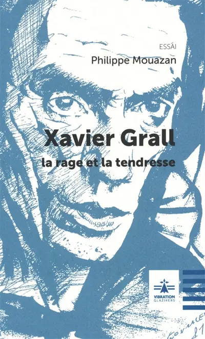 Xavier Grall : la rage et la tendresse : essai