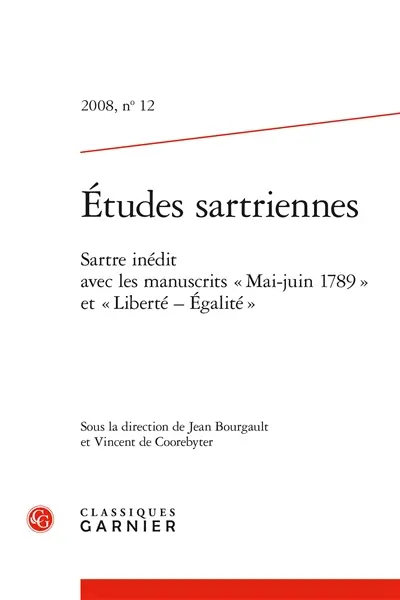 Etudes sartriennes, n° 12. Sartre inédit : avec les manuscrits Mai-juin 1789 et Liberté-égalité
