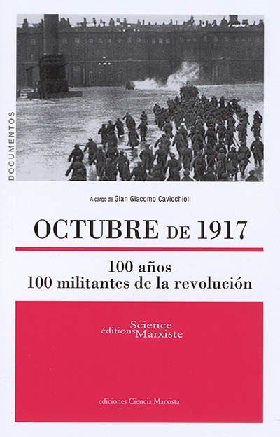 Octubre de 1917 : 100 anos, 100 militantes de la revolucion