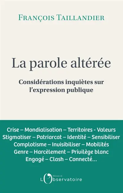 La parole altérée : considérations inquiètes sur l'expression publique