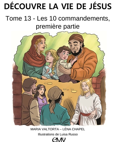 Découvre la vie de Jésus. Vol. 13. Les 10 commandements : première partie