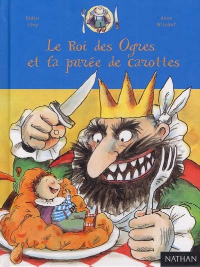 Le roi des ogres et la purée de carottes