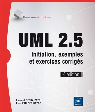 UML 2.5 : initiation, exemples et exercices corrigés