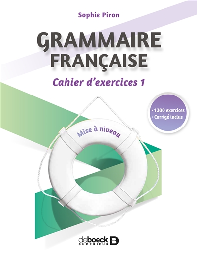 Grammaire française : mise à niveau : cahier d'exercices. Vol. 1