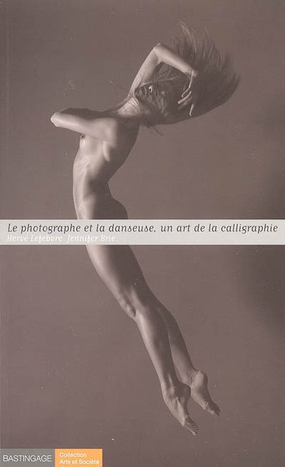 Le photographe et la danseuse, un art de la calligraphie