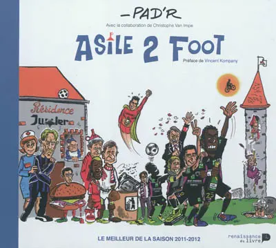 Asile 2 foot : le meilleur de la saison 2011-2012
