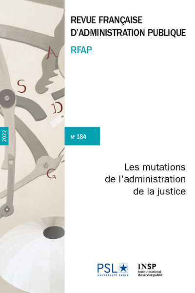 Revue française d'administration publique, n° 184. Les mutations de l'administration de la justice