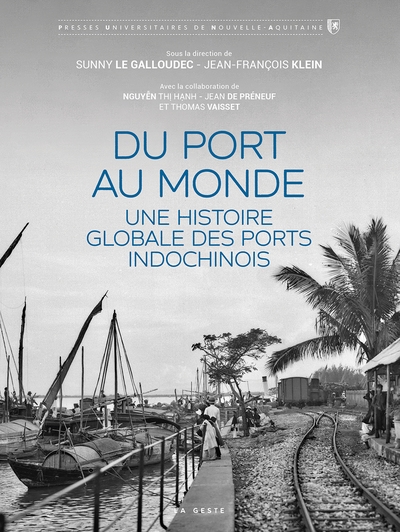 Du port au monde : une histoire globale des ports indochinois
