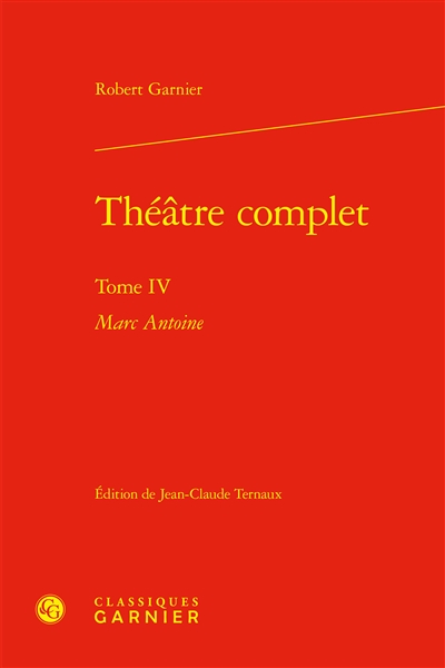 Théâtre complet. Vol. 4. Marc Antoine