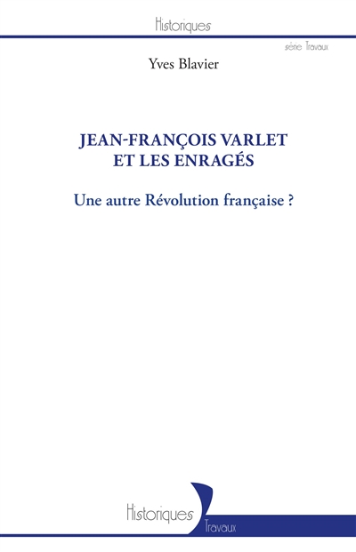 Jean-François Varlet et les Enragés : une autre Révolution française ?