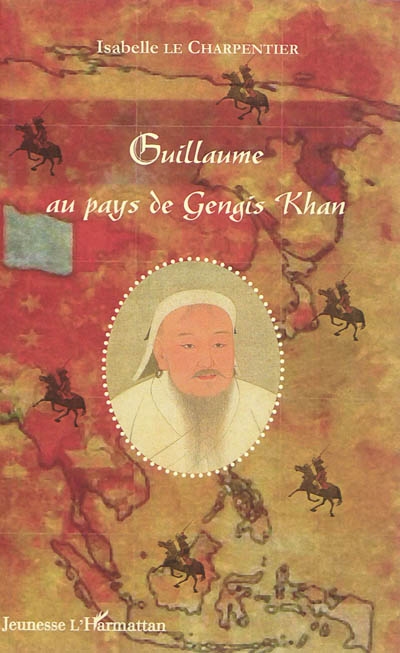 Guillaume au pays de Gengis Khan