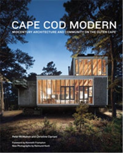 Cape Cod Modern : Mid-Century Architecture and Community on the Outer Cape