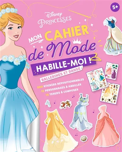 Disney princesses, mon cahier de mode : habille-moi ! : ballerines et danses
