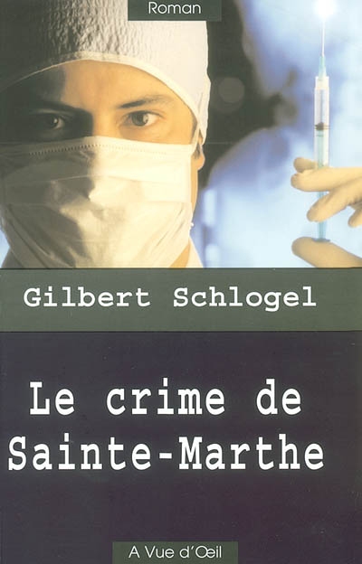 Le crime de Sainte-Marthe : une enquête du Dr Ludovic Hébert