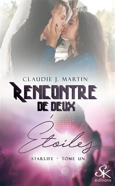 Starlife. Vol. 1. Rencontre de deux étoiles
