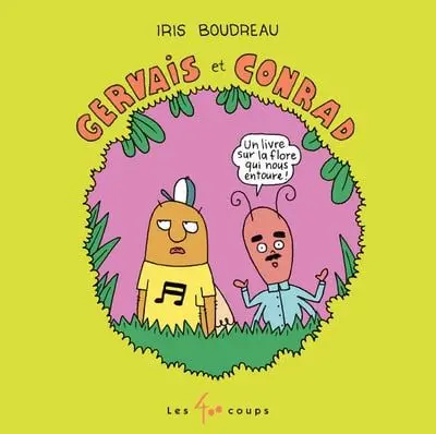 Gervais et Conrad : Un livre sur la flore qui nous entoure !