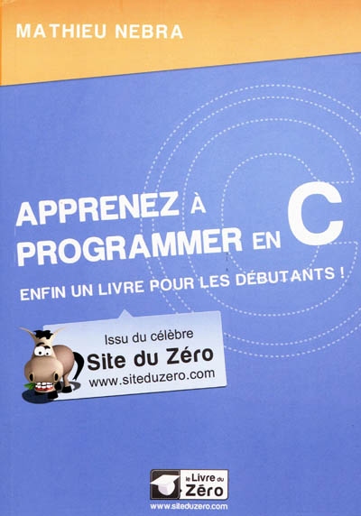 Apprenez à programmer en C : enfin un livre pour les débutants !