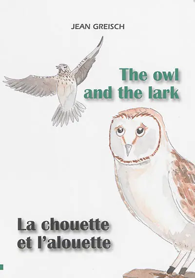 The owl and the lark. La chouette et l'alouette