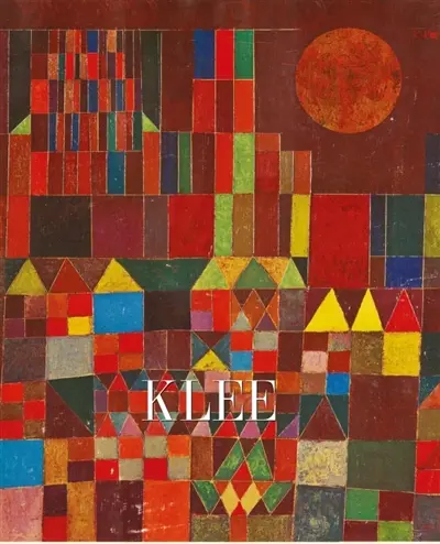 Paul Klee : l'absolue liberté créatrice