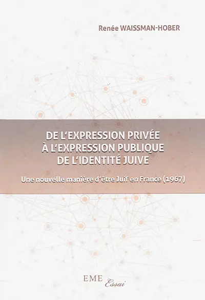 De l'expression privée à l'expression publique de l'identité juive : une nouvelle manière d'être juif en France (1967)