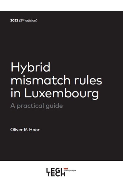 Hybrid mismatch rules in Luxembourg : a practical guide : 2023