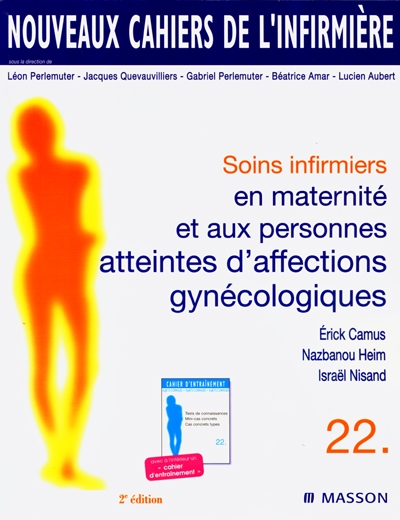 Soins infirmiers en maternité et aux personnes atteintes d'affections gynécologiques : avec à l'intérieur un cahier d'entraînement