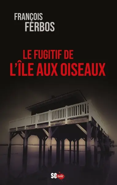 Le fugitif de l'Ile aux Oiseaux