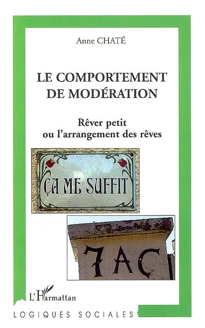 Le comportement de modération : rêver petit ou L'arrangement des rêves