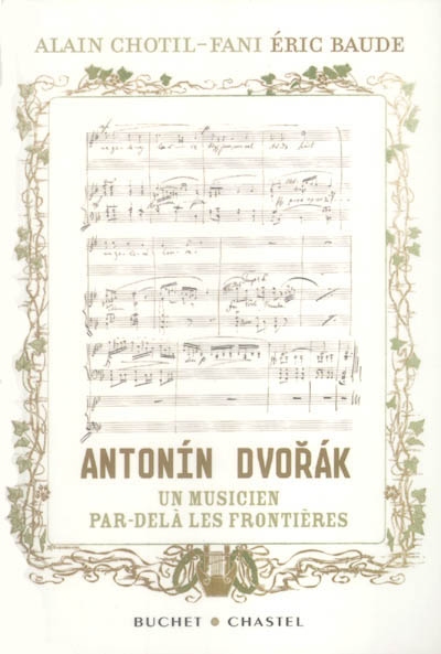 Antonin Dvorak, un musicien par-delà les fontières : l'histoire redécouverte