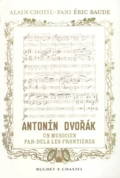 Antonin Dvorak, un musicien par-delà les fontières : l'histoire redécouverte