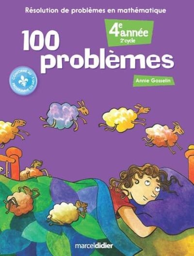 100 problèmes : résolution de problèmes en mathématique (4e année)