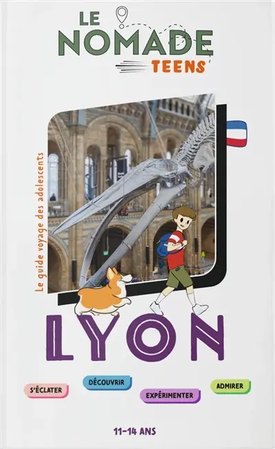 Lyon : s'éclater, découvrir, expérimenter, admirer : 11-14 ans