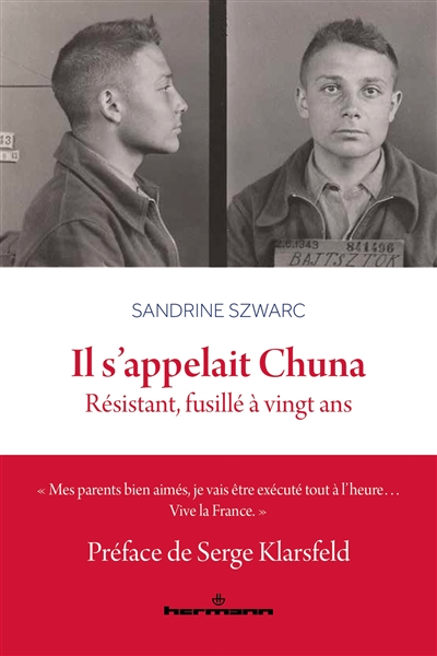 Il s'appelait Chuna : résistant, fusillé à vingt ans