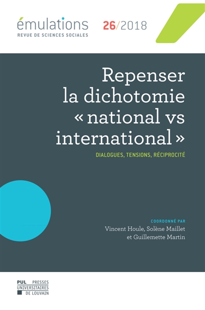Emulations, n° 26. Repenser la dichotomie "national vs international" : dialogues, tensions, réciprocité