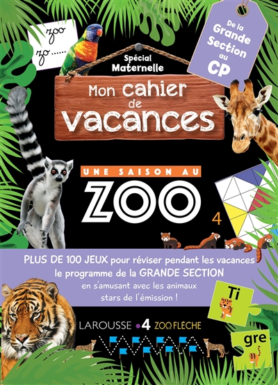 Mon cahier de vacances Une saison au zoo spécial maternelle : de la grande section au CP